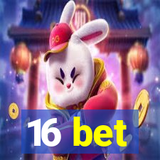 16 bet